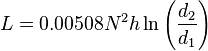 L = 0.00508 N^2 h \ln\left({\frac{d_2}{d_1}}\right)